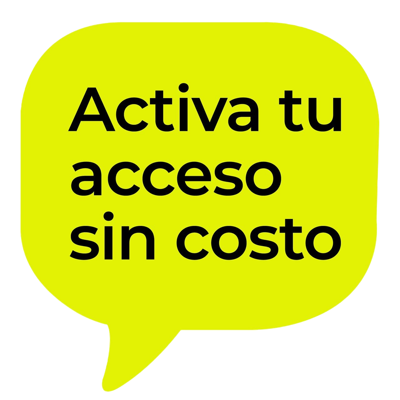 Activa tu acceso sin costo